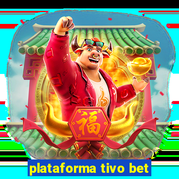 plataforma tivo bet